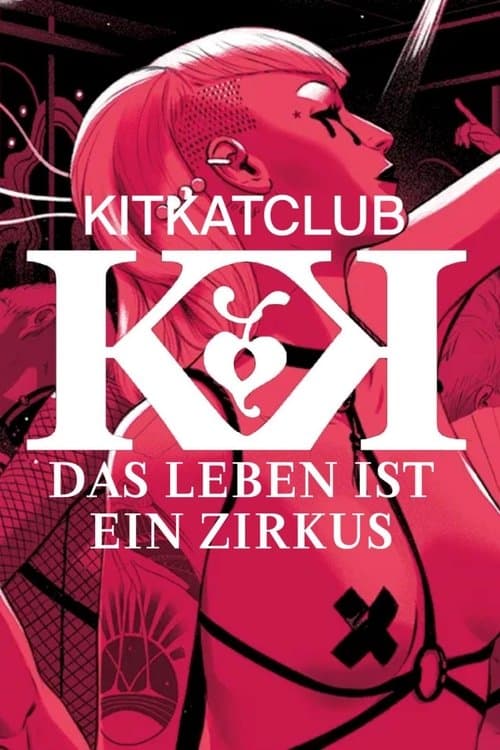 KitKatClub - Das Leben ist ein Zirkusのポスター