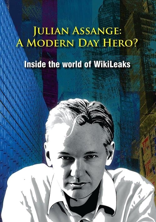 Julian Assange: A Modern Day Hero?のポスター