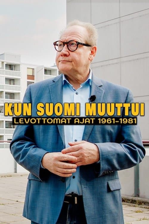 Kun Suomi muuttui - levottomat ajat 1961–1981のポスター