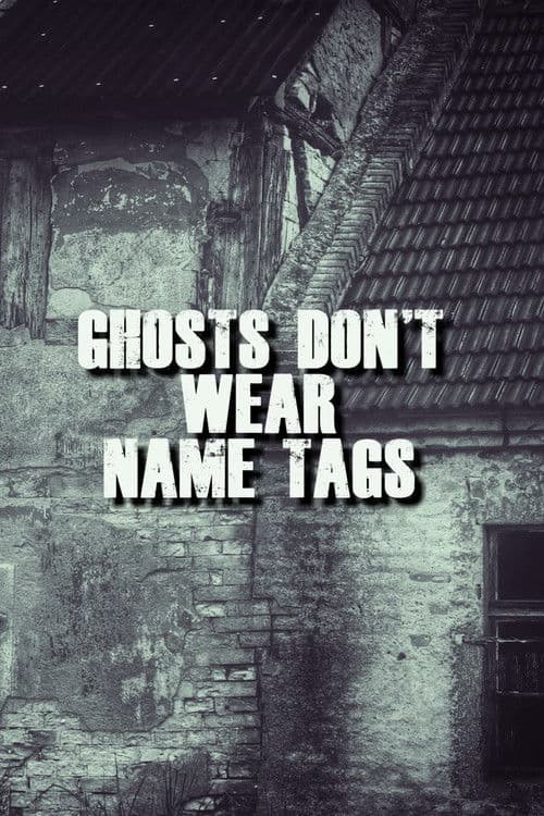Ghosts Don't Wear Name Tagsのポスター