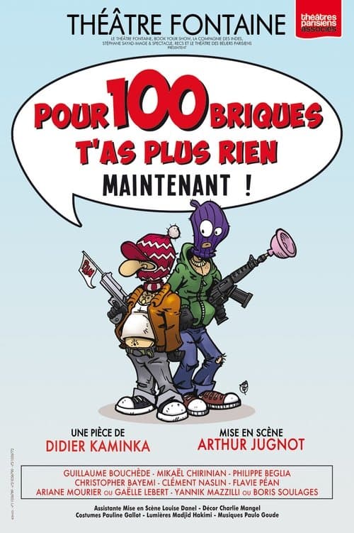 Pour 100 briques t'as plus rien maintenant !のポスター