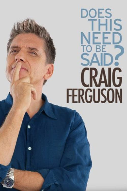 Craig Ferguson: Does This Need to Be Said?のポスター