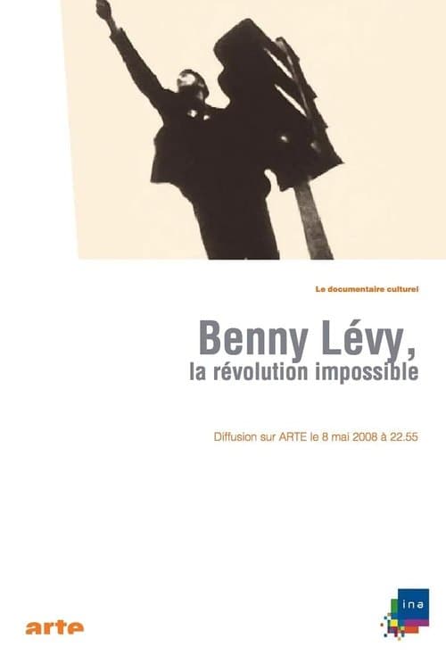 Benny Lévy, la révolution impossibleのポスター