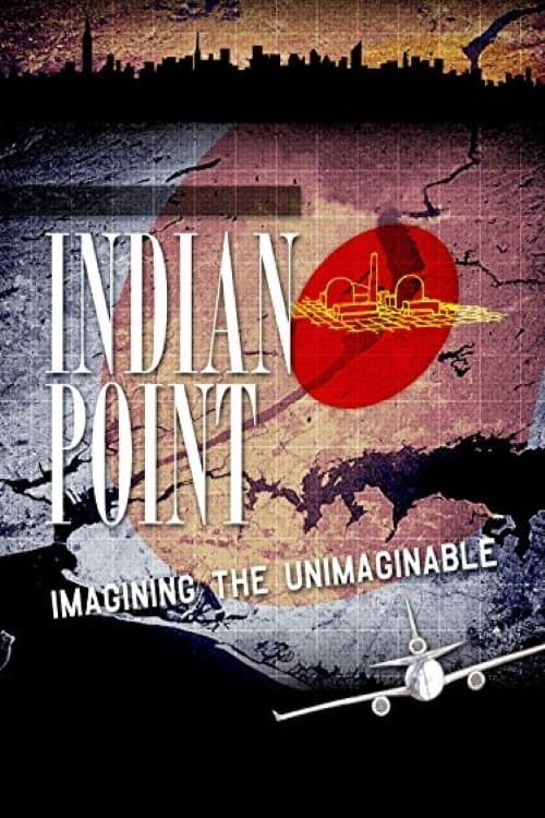 Indian Point: Imagining the Unimaginableのポスター