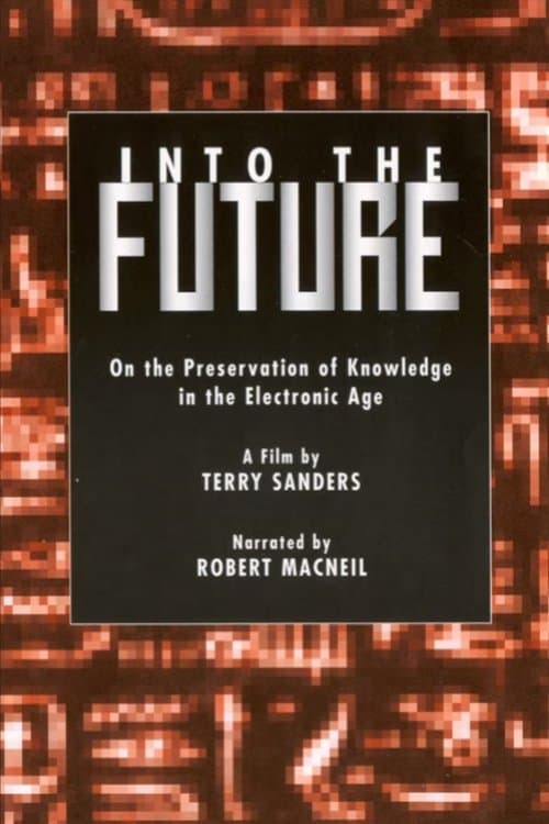 Into the Future: On the Preservation of Knowledge in the Electronic Ageのポスター