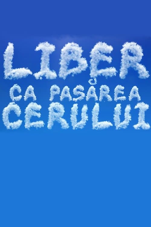 Liber ca pasărea ceruluiのポスター