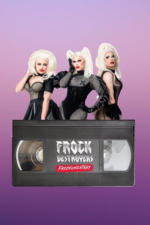 Frock Destroyers: Frockumentaryのポスター
