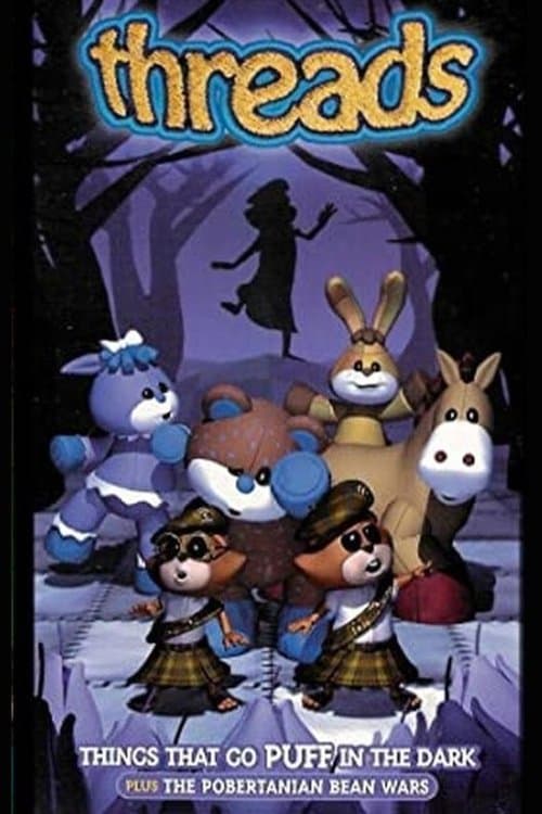 Threads: Things That Go Puff in the Darkのポスター