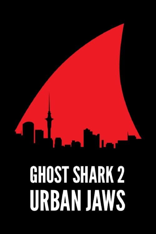 Ghost Shark 2: Urban Jawsのポスター