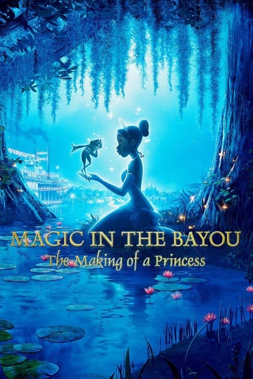Magic in the Bayou: The Making of a Princessのポスター