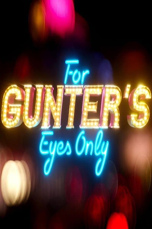 For Gunter’s Eyes Onlyのポスター