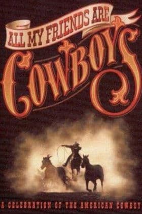 All My Friends Are Cowboysのポスター