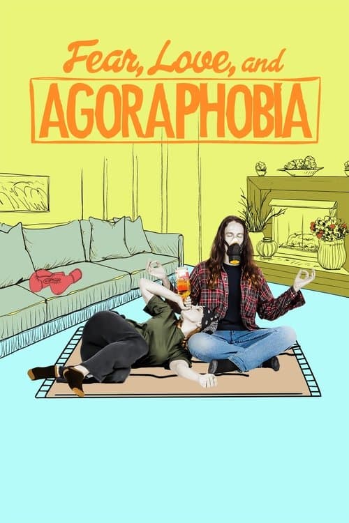 Fear, Love, and Agoraphobiaのポスター