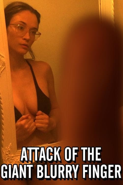 Attack of the Giant Blurry Fingerのポスター