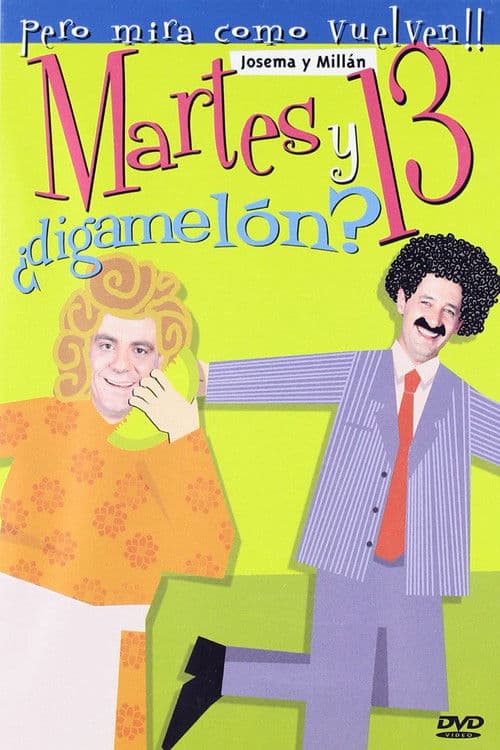 Martes y 13: ¿Digamelón?のポスター