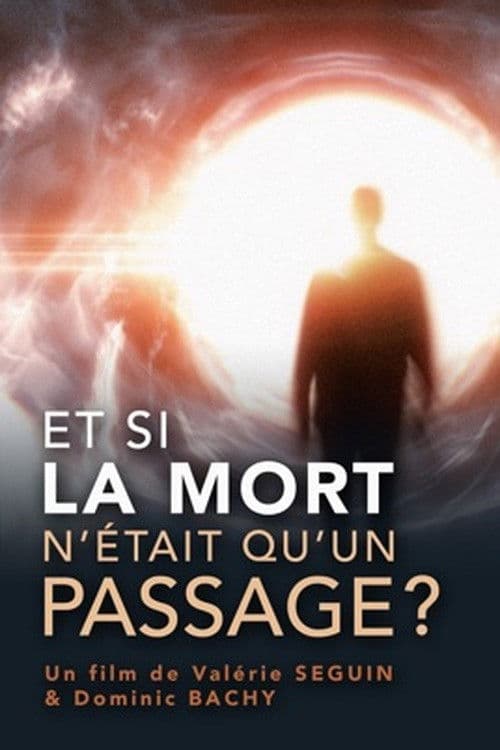 Et si la mort n’était qu’un passage ? : Comment s’y préparer ?のポスター