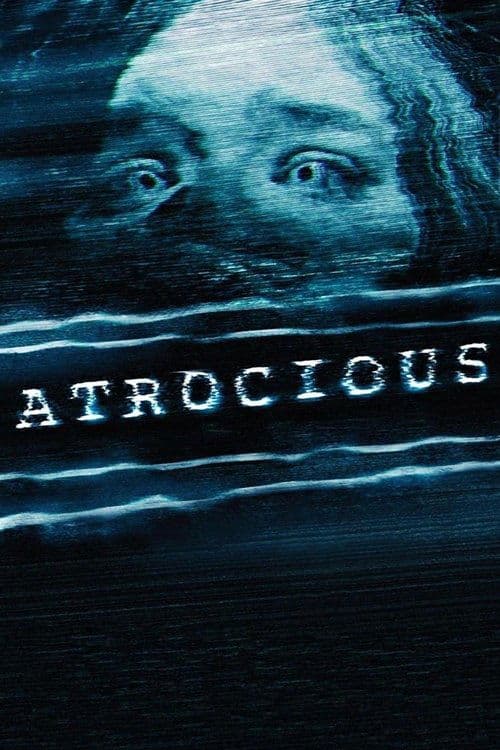 Atrociousのポスター