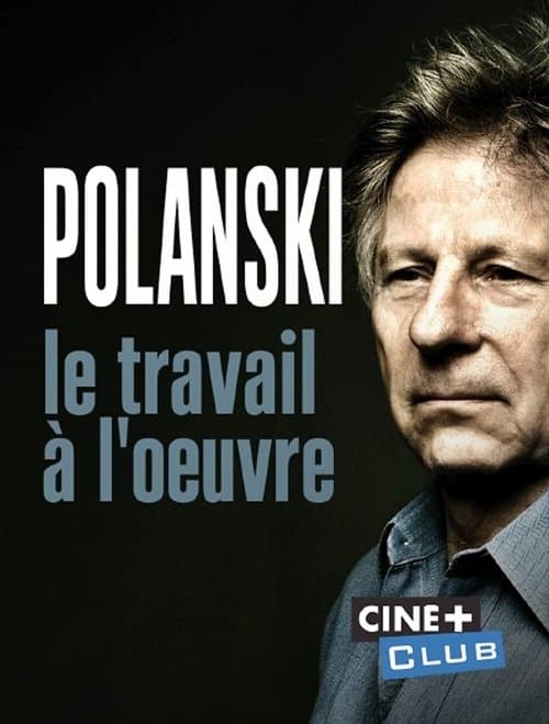 Polanski, le travail à l'oeuvreのポスター
