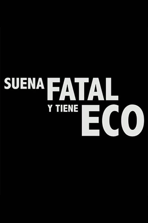 Suena fatal y tiene ecoのポスター