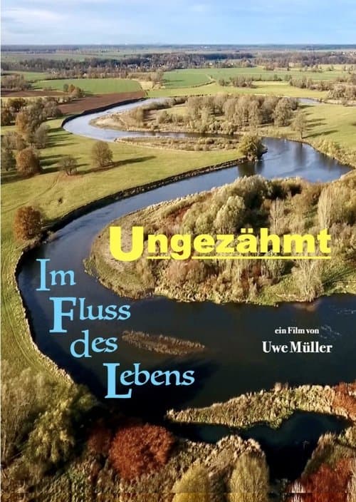 Ungezähmt - Im Fluss des Lebensのポスター