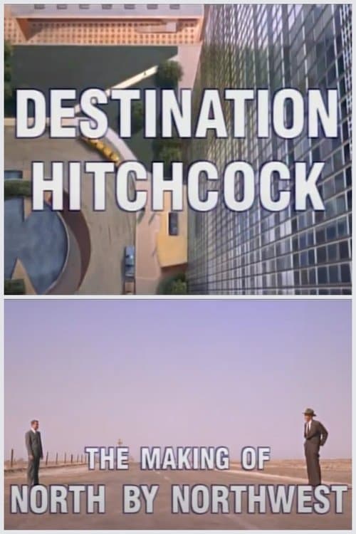 Destination Hitchcock: The Making of 'North by Northwest'のポスター