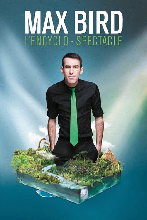 Max Bird : l'encyclo-spectacleのポスター