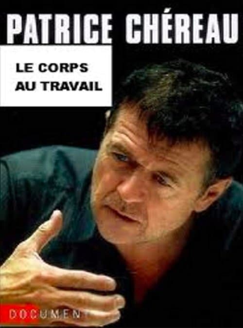 Patrice Chéreau, le corps au travailのポスター