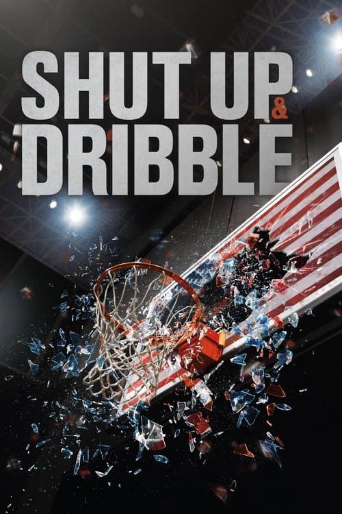 Shut Up and Dribbleのポスター