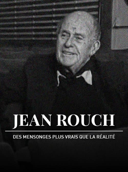 Jean Rouch, des mensonges plus vrais que la réalitéのポスター