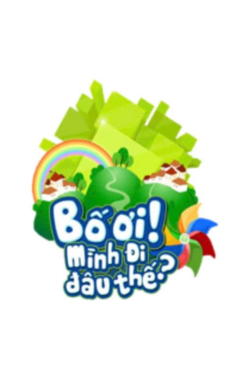 Bố Ơi, Mình Đi Đâu Thế?のポスター