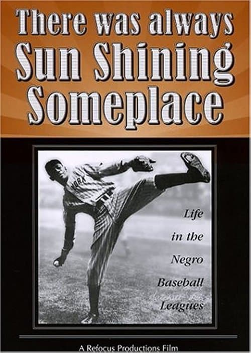 There Was Always Sun Shining Someplace: Life in the Negro Baseball Leaguesのポスター