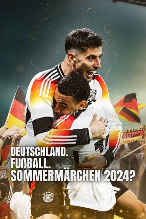 Deutschland. Fußball. Sommermärchen 2024?のポスター