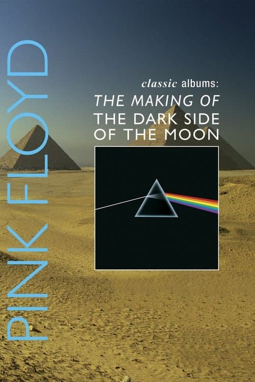 Classic Albums: Pink Floyd - The Making of The Dark Side of the Moonのポスター