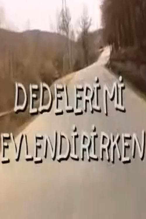Dedelerimi Evlendirirkenのポスター