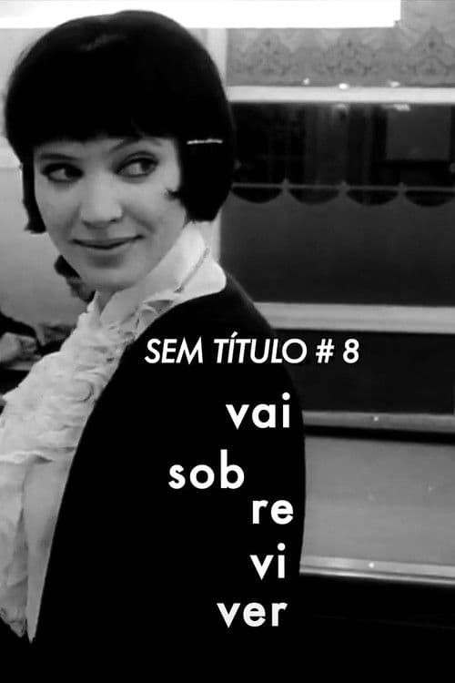 Sem Título #8: Vai Sobreviverのポスター