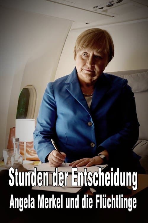 Stunden der Entscheidung: Angela Merkel und die Flüchtlingeのポスター