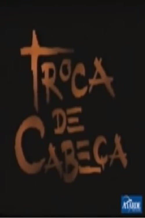 Troca de Cabeçaのポスター
