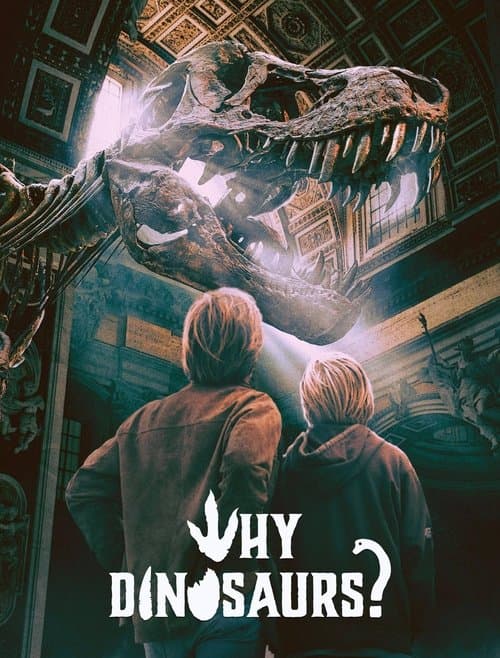 Why Dinosaurs?のポスター