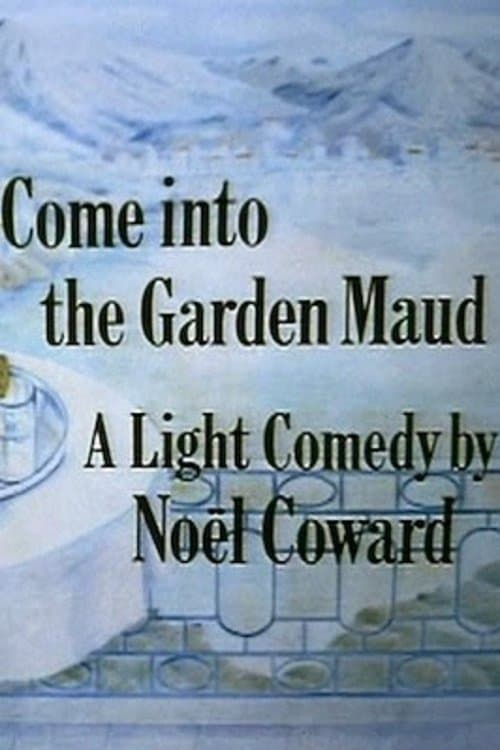 Come Into The Garden Maudのポスター