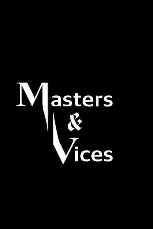 Masters & Vicesのポスター