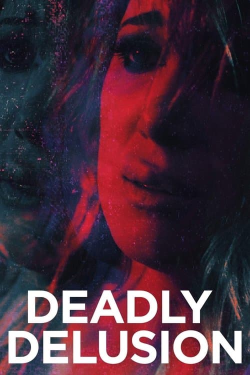 Deadly Delusionのポスター