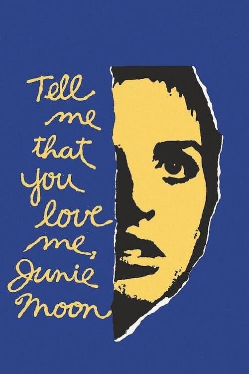 Tell Me That You Love Me, Junie Moonのポスター