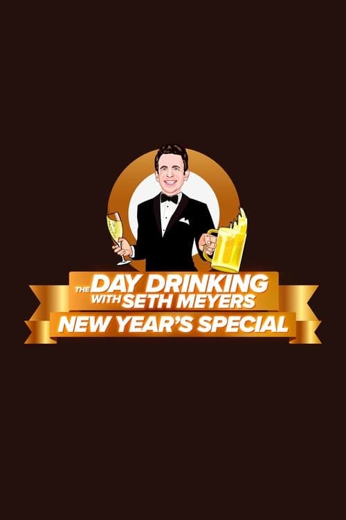 The Day Drinking with Seth Meyers New Year's Specialのポスター