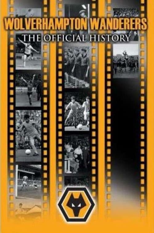 Wolverhampton Wanderers: The Official Historyのポスター