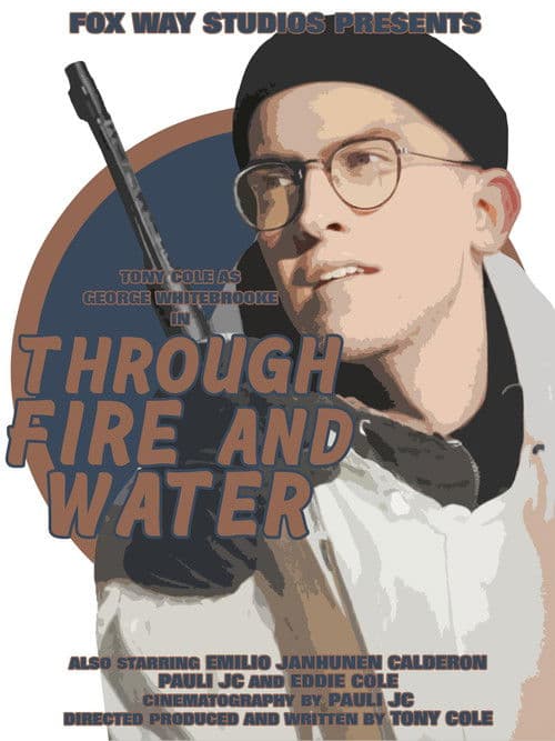 George Whitebrooke: Through Fire and Waterのポスター