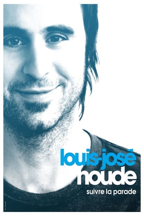 Louis-José Houde : Suivre la paradeのポスター