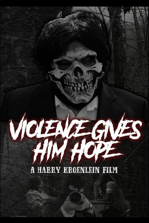 Violence Gives Him Hopeのポスター