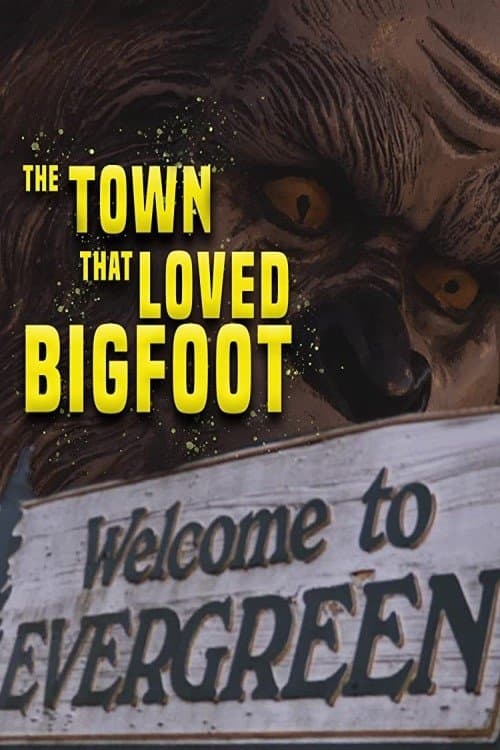 The Town That Loved Bigfootのポスター