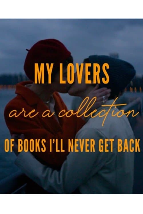 My Lovers are a Collection of Books I’ll Never Get Backのポスター