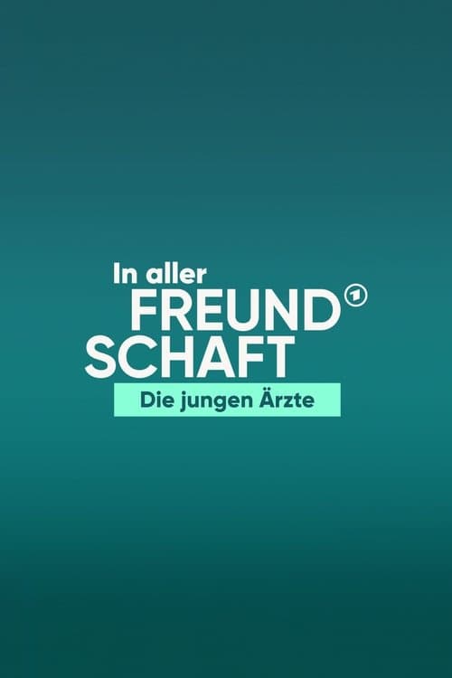 In aller Freundschaft - Die jungen Ärzteのポスター